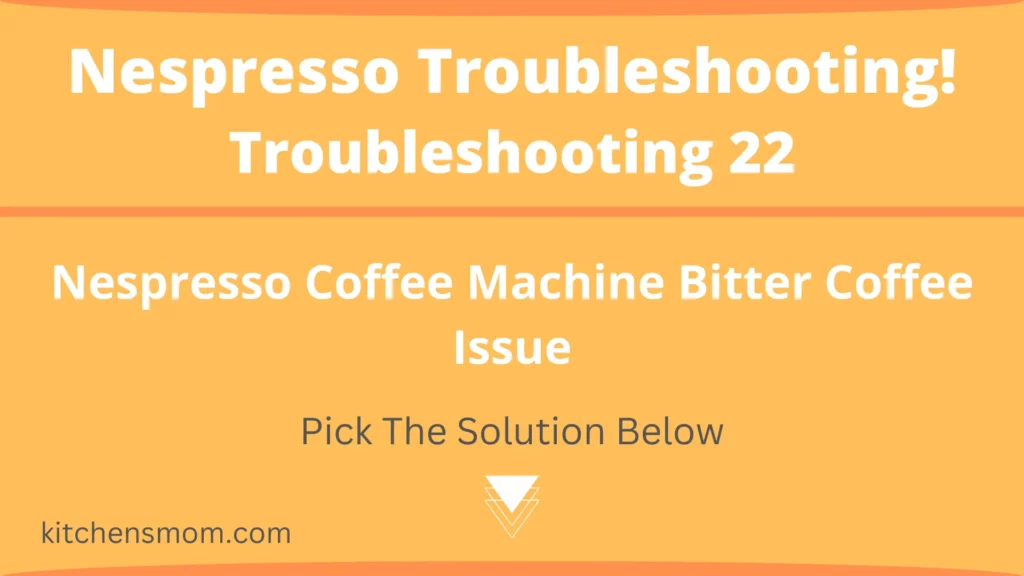 Nespresso Coffee Machine Bitter Coffee Issue