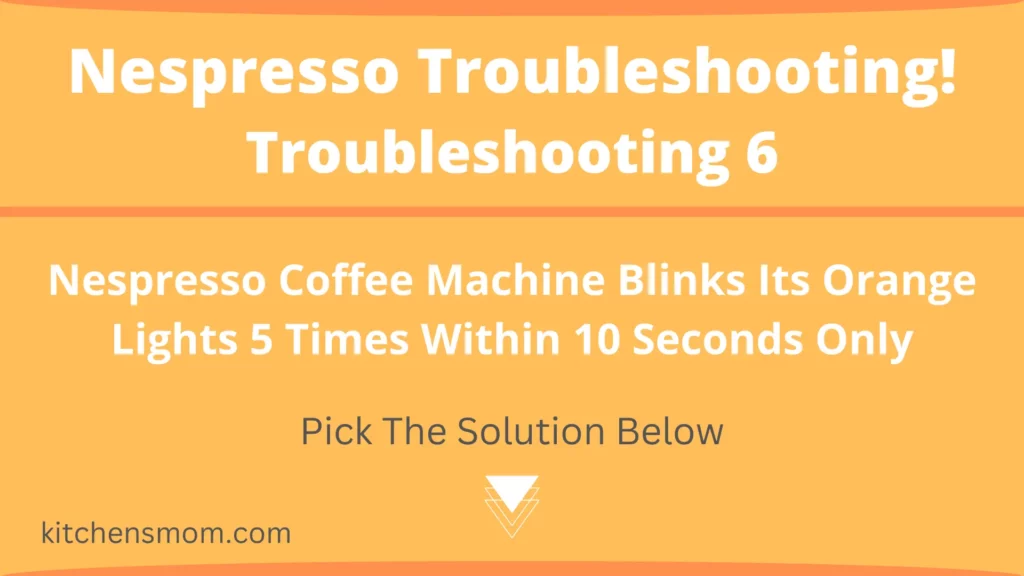 Nespresso Coffee Machine Blinks Its Orange Lights 5 Times Within 10 Seconds Only