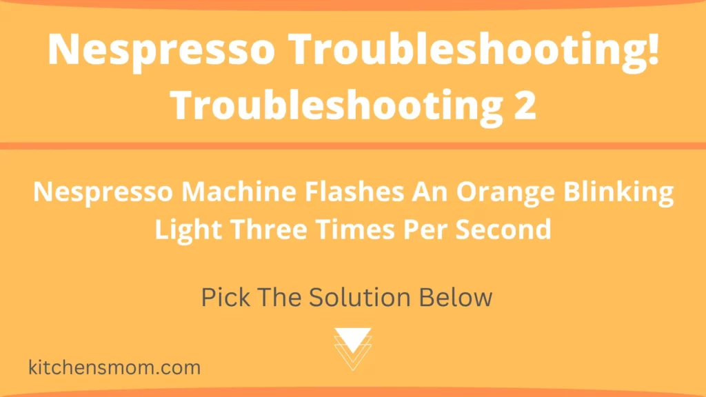 Nespresso Machine Flashes An Orange Blinking Light Three Times Per Second