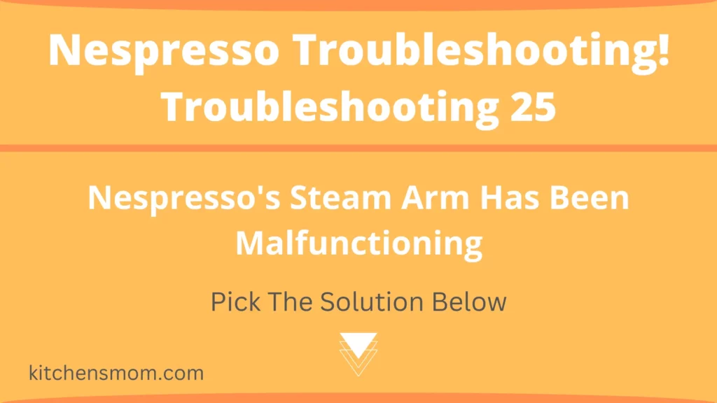 Nespresso's Steam Arm Has Been Malfunctioning