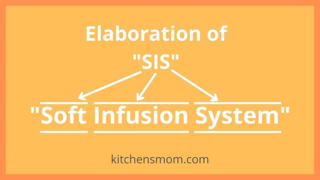 SIS Means Soft Infusion System