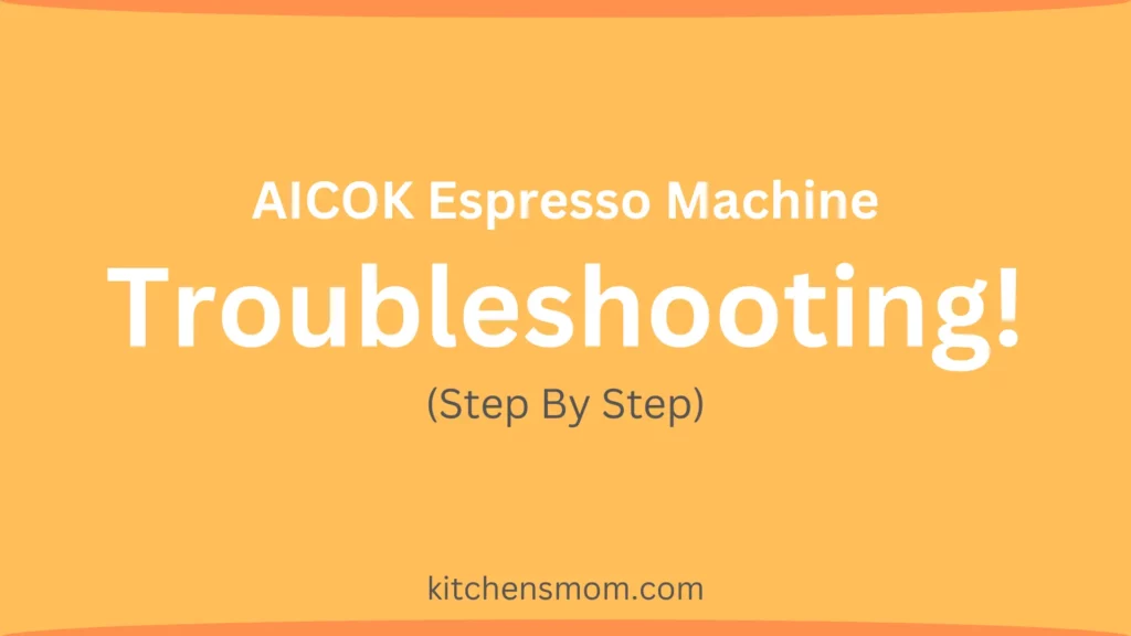 AICOK Espresso Machines Troubleshooting
