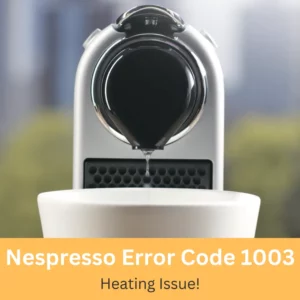 Nespresso Error Code 1003
