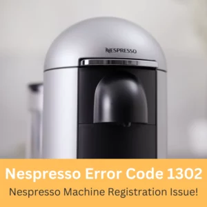 Nespresso Error Code 1302