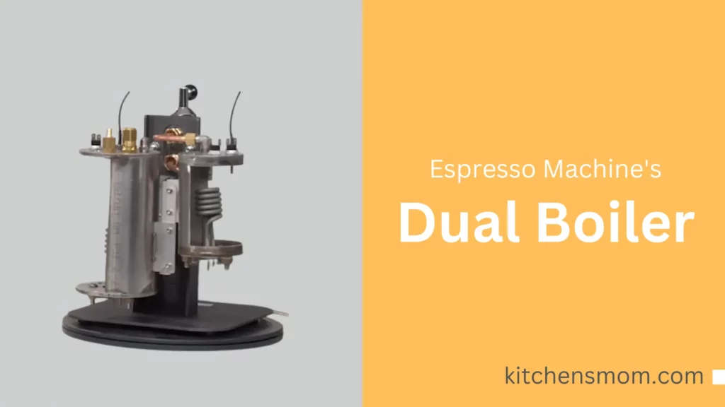Espresso Machine's Dual Boiler
